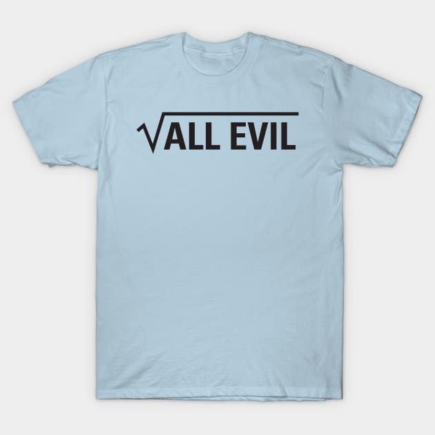 Square Root of all Evil T-Shirt by oddmatter